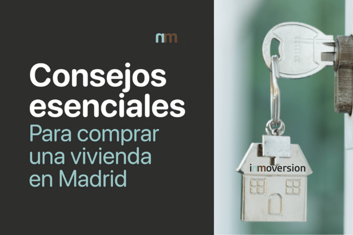 Consejos Esenciales para Comprar una Vivienda en Madrid | Inmoversion