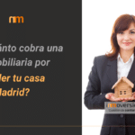 cuánto cobra una inmobiliaria por vender tu casa en Madrid