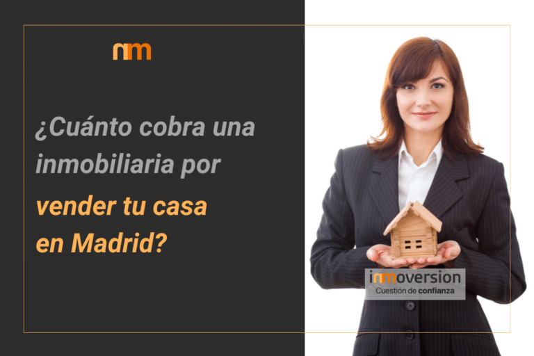cuánto cobra una inmobiliaria por vender tu casa en Madrid