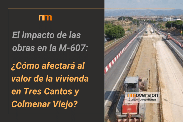 impacto obras M-607 en el valor de la vivienda