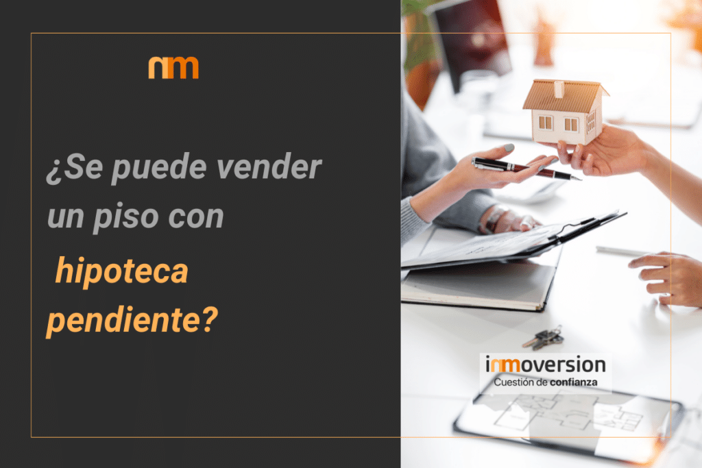 vender un piso con hipoteca pendiente