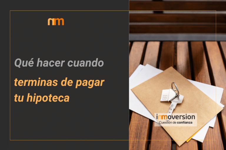 Qué hacer cuando terminas de pagar tu hipoteca