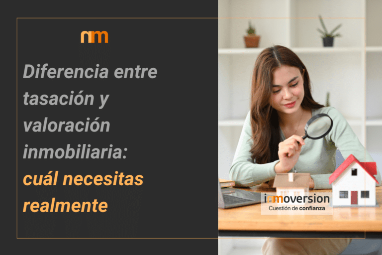 diferencia entre tasación y valoración inmobiliaria